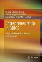 Entrepreneurship In Brics: Policy And Research To Support Entrepreneurs