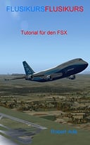 Flusikurs Tutorial Für Den Microsoft Flugsimulator Fsx