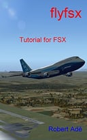 Flyfsx: Tutorial For The Flight Simulator X