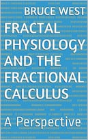 Fractal Physiology And The Fractional Calculus