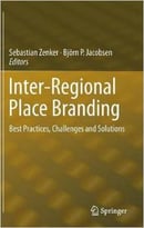 Inter-Regional Place Branding: Best Practices, Challenges And Solutions