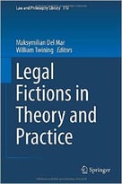 Legal Fictions In Theory And Practice