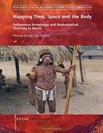 Mapping Time, Space And The Body: Indigenous Knowledge And Mathematical Thinking In Brazil