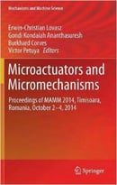 Microactuators And Micromechanisms: Proceedings Of Mamm 2014, Timisoara, Romania, October 2-4, 2014