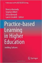Practice-Based Learning In Higher Education: Jostling Cultures