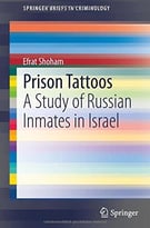 Prison Tattoos: A Study Of Russian Inmates In Israel