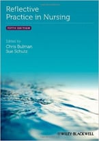 Reflective Practice In Nursing, 5th Edition