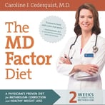 The Md Factor Diet: A Physician’S Proven Diet For Metabolism Correction And Healthy Weight Loss