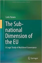 The Sub-National Dimension Of The Eu: A Legal Study Of Multilevel Governance