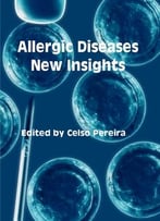 Allergic Diseases: New Insights Ed. By Celso Pereira