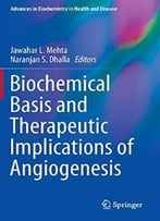 Biochemical Basis And Therapeutic Implications Of Angiogenesis