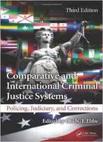 Comparative And International Criminal Justice Systems: Policing, Judiciary, And Corrections, Third Edition