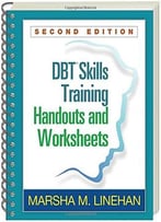 Dbt® Skills Training Handouts And Worksheets, 2 Edition