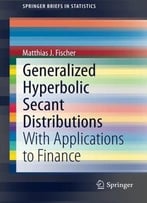 Generalized Hyperbolic Secant Distributions: With Applications To Finance
