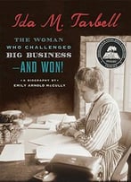 Ida M. Tarbell: The Woman Who Challenged Big Business – And Won!