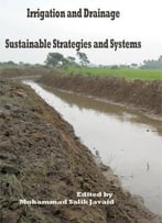 Irrigation And Drainage: Sustainable Strategies And Systems Ed. By Muhammad Salik Javaid