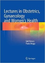 Lectures In Obstetrics, Gynaecology And Women’S Health