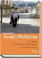Lesereise Israel/Palästina: Zwischen Abraham Und Ibrahim