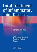 Local Treatment Of Inflammatory Joint Diseases: Benefits And Risks