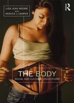 The Body: Social And Cultural Dissections