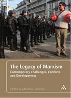 The Legacy Of Marxism: Contemporary Challenges, Conflicts, And Developments