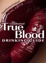 The Unauthorized True Blood Drinking Guide