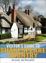 Visitor’S Guide To Stratford Upon Avon And Shakespeare Country