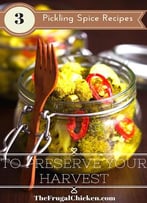 3 Pickling Spice Recipes To Preserve Your Harvest