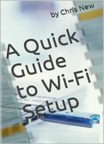 A Quick Guide To Wi-Fi Setup