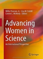 Advancing Women In Science: An International Perspective