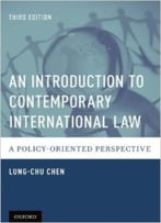 An Introduction To Contemporary International Law: A Policy-Oriented Perspective (3rd Edition)