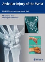 Articular Injury Of The Wrist: Fessh 2014 Instructional Course Book