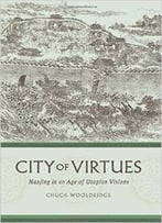City Of Virtues: Nanjing In An Age Of Utopian Visions