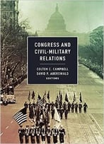 Congress And Civil-Military Relations