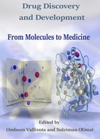Drug Discovery And Development: From Molecules To Medicine Ed. By Omboon Vallisuta And Suleiman Olimat
