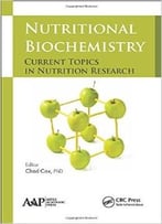 Nutritional Biochemistry: Current Topics In Nutrition Research