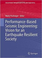 Performance-Based Seismic Engineering: Vision For An Earthquake Resilient Society