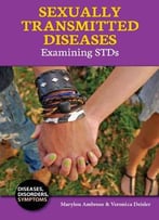 Sexually Transmitted Diseases: Examining Stds (Diseases, Disorders, Symptoms) By Marylou Ambrose