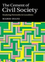 The Cement Of Civil Society: Studying Networks In Localities