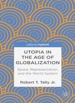 Utopia In The Age Of Globalization: Space, Representation, And The World-System