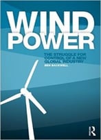 Wind Power: The Struggle For Control Of A New Global Industry