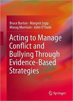 Acting To Manage Conflict And Bullying Through Evidence-Based Strategies
