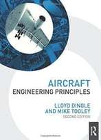 Aircraft Engineering Principles (Taylor & Francis Aerospace And Aviation Engineering)