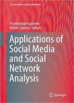 Applications Of Social Media And Social Network Analysis