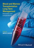 Blood And Marrow Transplantation Long Term Management: Prevention And Complications By Bipin N. Savani