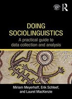 Doing Sociolinguistics: A Practical Guide To Data Collection And Analysis