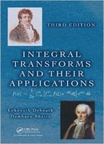 Integral Transforms And Their Applications, Third Edition