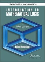 Introduction To Mathematical Logic, Sixth Edition