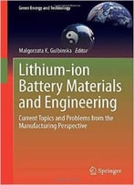 Lithium-Ion Battery Materials And Engineering: Current Topics And Problems From The Manufacturing Perspective