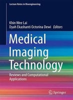 Medical Imaging Technology: Reviews And Computational Applications